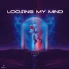 About LOOSING MY MIND Song